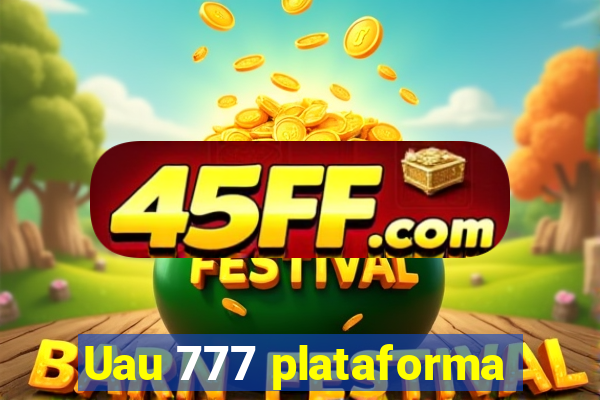 Uau 777 plataforma